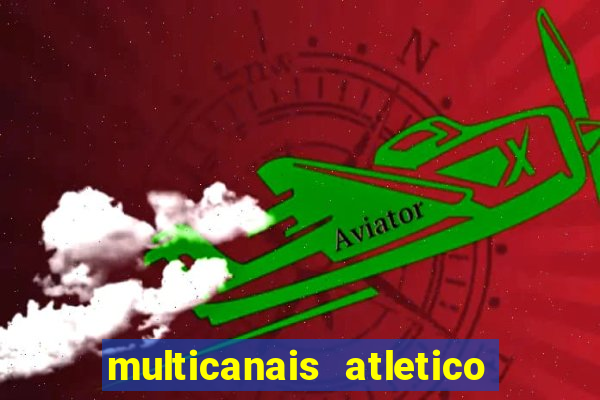 multicanais atletico de madrid